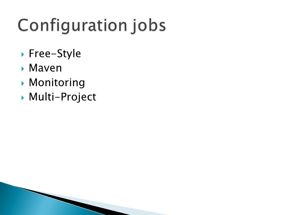 Configuration jobs Free-Style Maven Monitoring Multi-Project