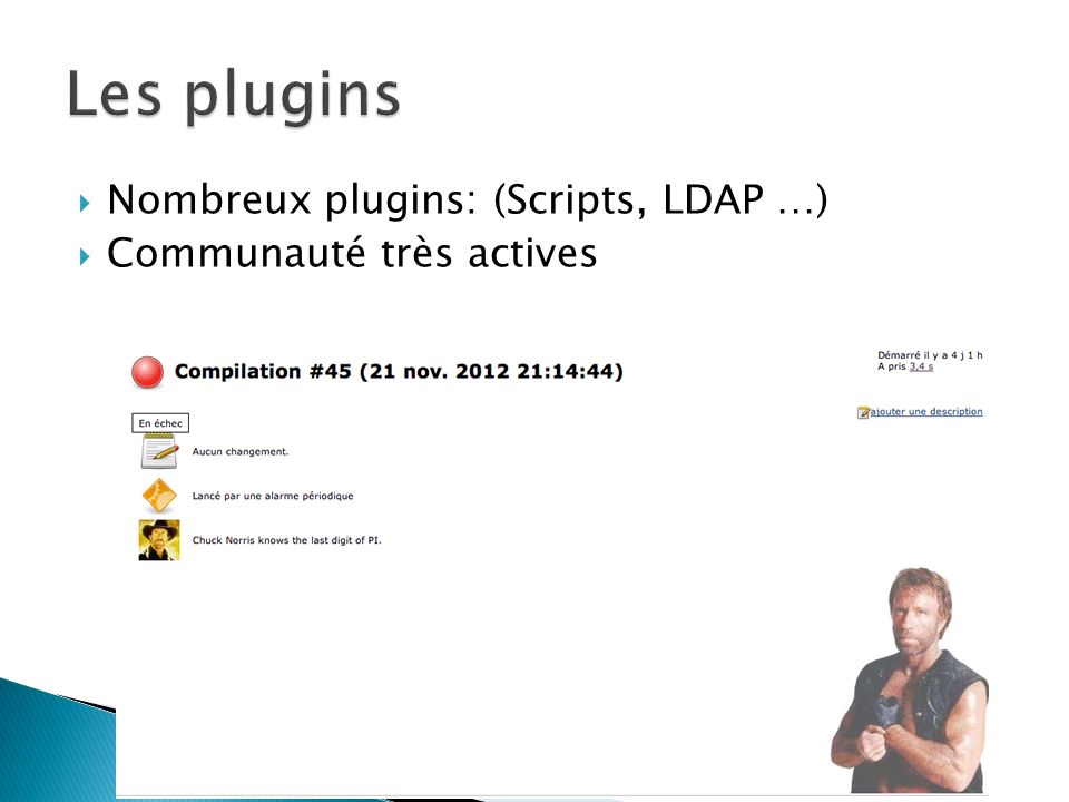 Les plugins Nombreux plugins: (Scripts, LDAP …)