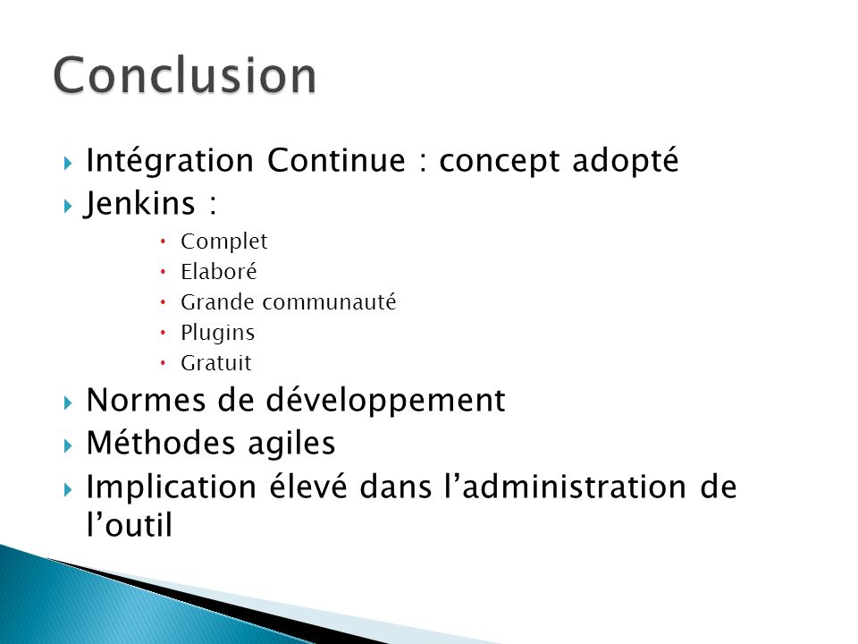 Conclusion Intégration Continue : concept adopté Jenkins :