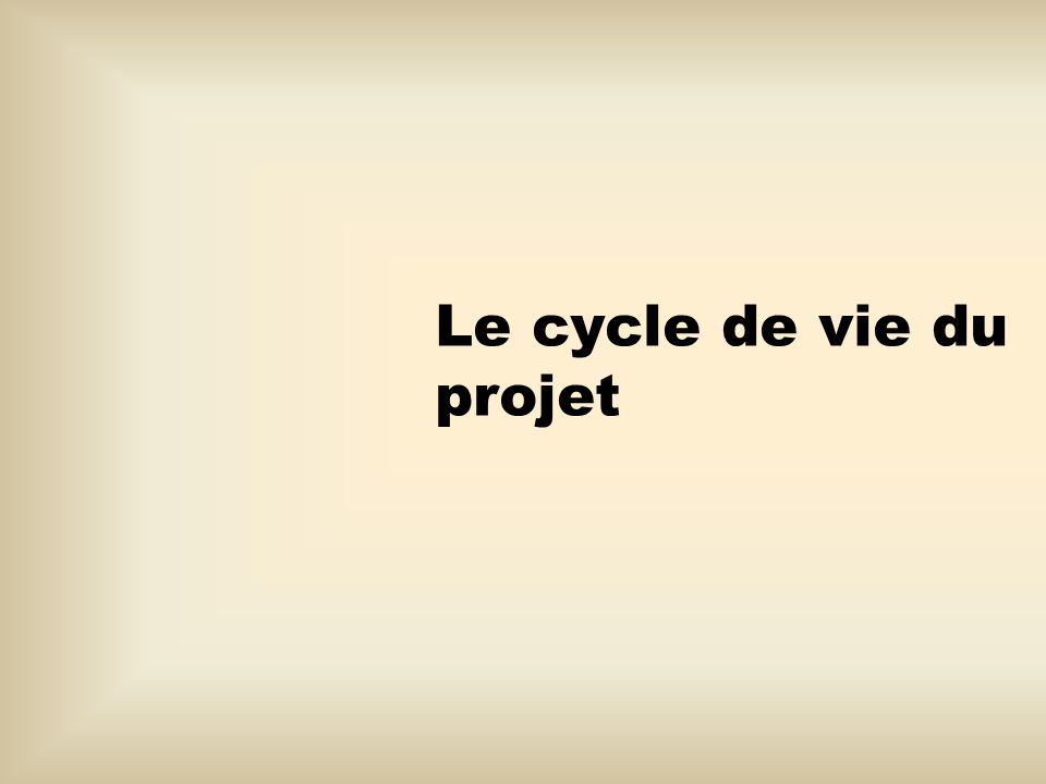 Le cycle de vie du projet