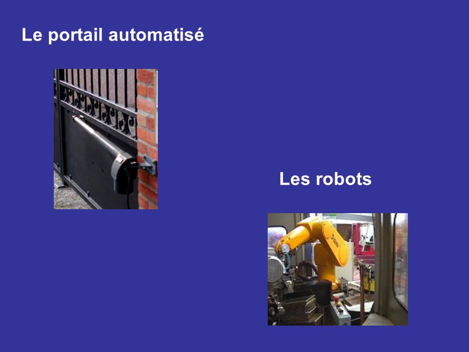 Le portail automatisé Les robots