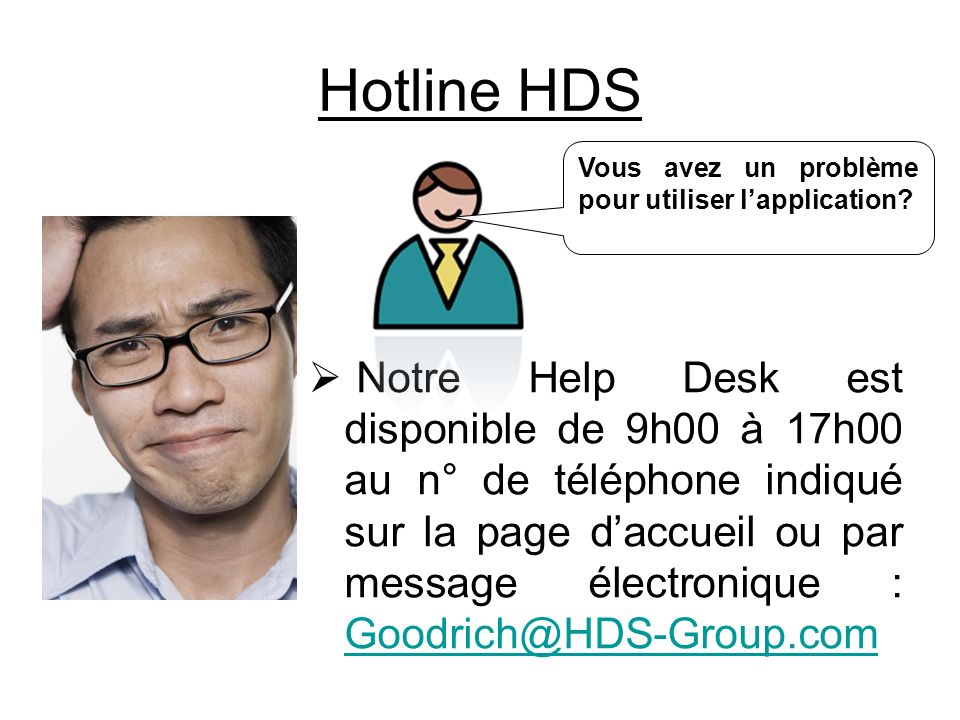 Hotline HDS Vous avez un problème pour utiliser l’application