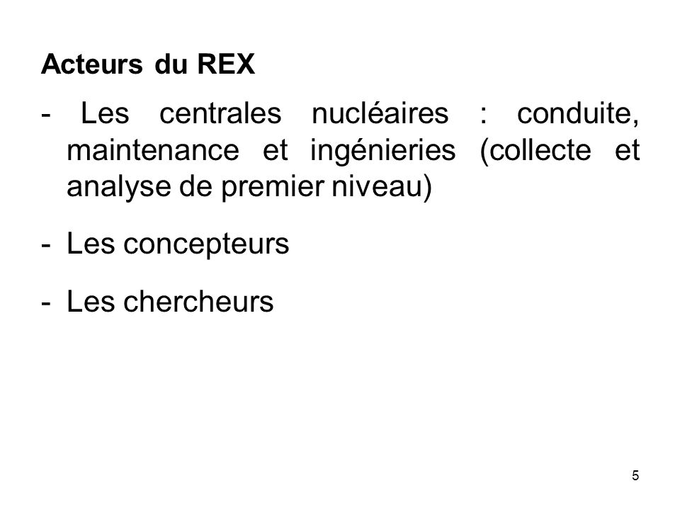Acteurs du REX - Les centrales nucléaires : conduite, maintenance et ingénieries (collecte et analyse de premier niveau)