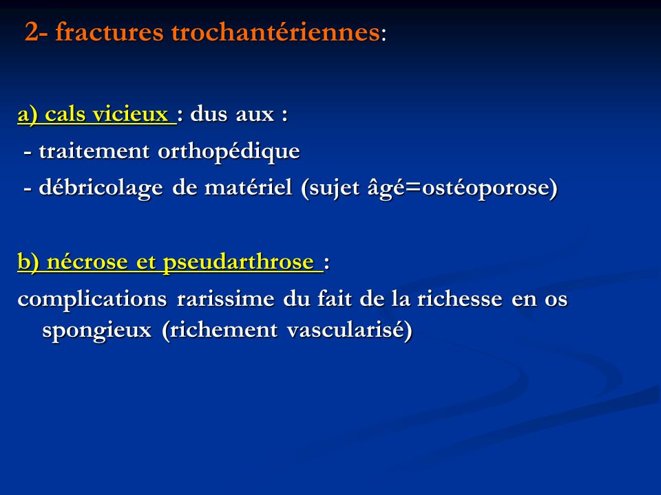2- fractures trochantériennes:
