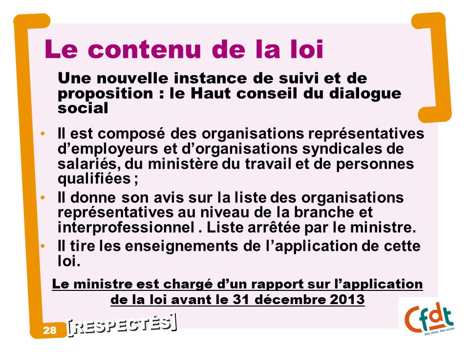 Le contenu de la loi Une nouvelle instance de suivi et de proposition : le Haut conseil du dialogue social.