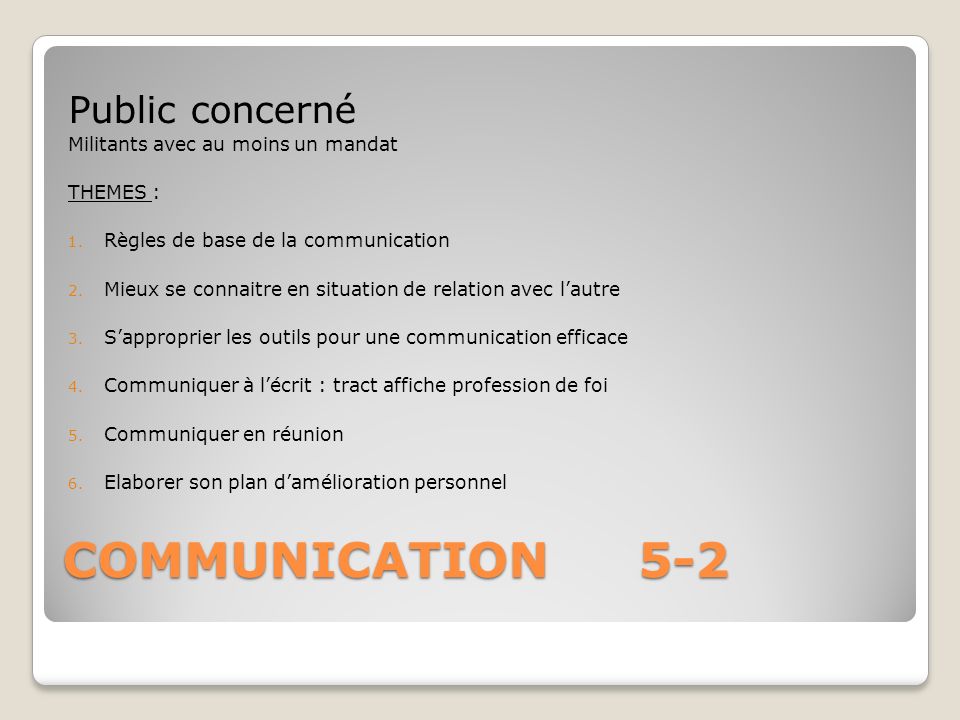 COMMUNICATION 5-2 Public concerné Militants avec au moins un mandat