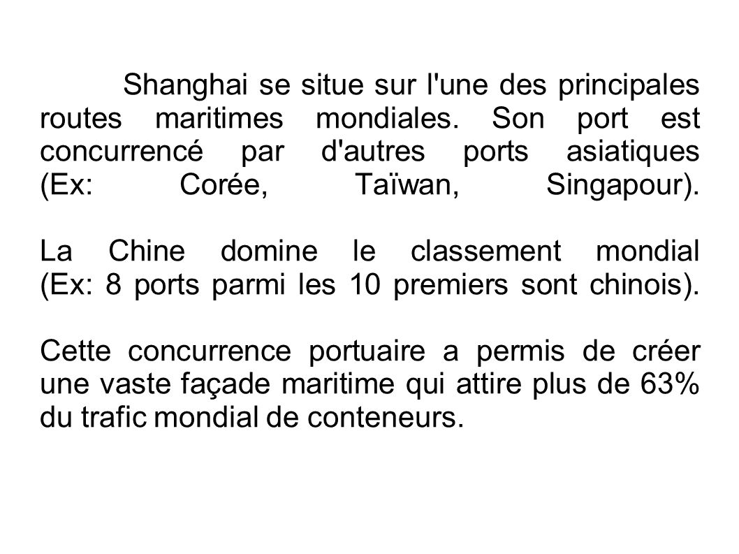 Shanghai se situe sur l une des principales routes maritimes mondiales