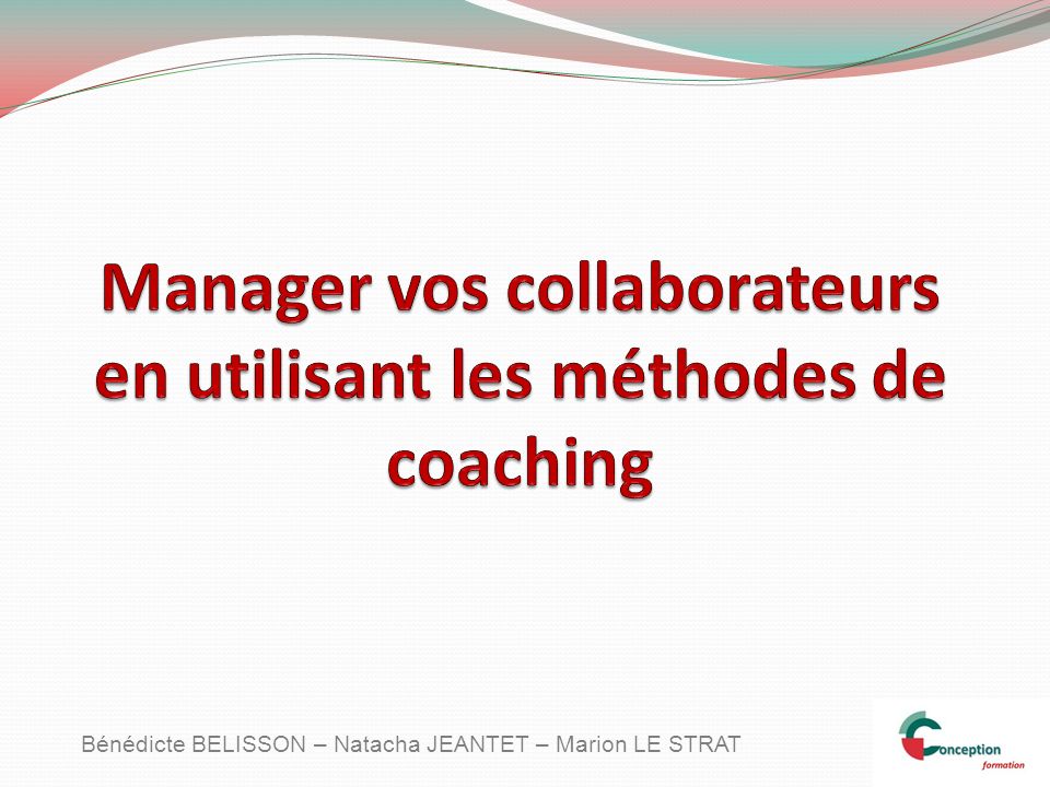 Manager vos collaborateurs en utilisant les méthodes de coaching