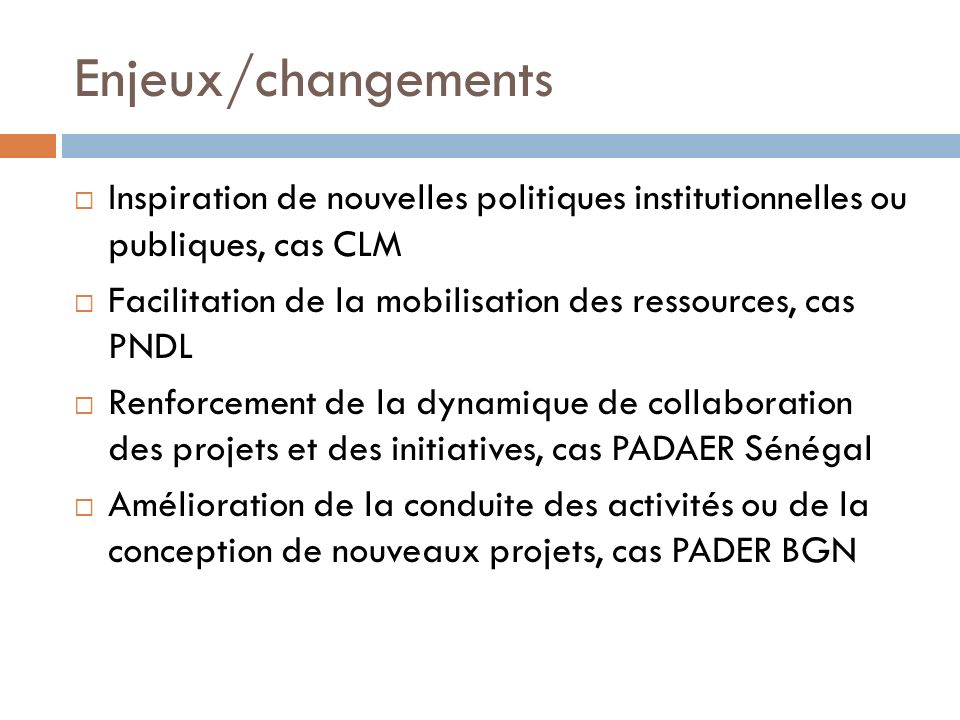 Enjeux/changements Inspiration de nouvelles politiques institutionnelles ou publiques, cas CLM.