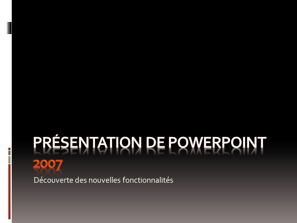 Présentation de PowerPoint 2007