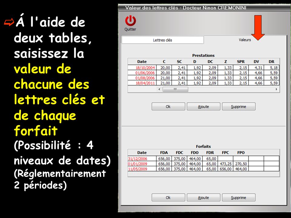 Á l aide de deux tables, saisissez la valeur de chacune des lettres clés et de chaque forfait (Possibilité : 4 niveaux de dates) (Réglementairement 2 périodes)