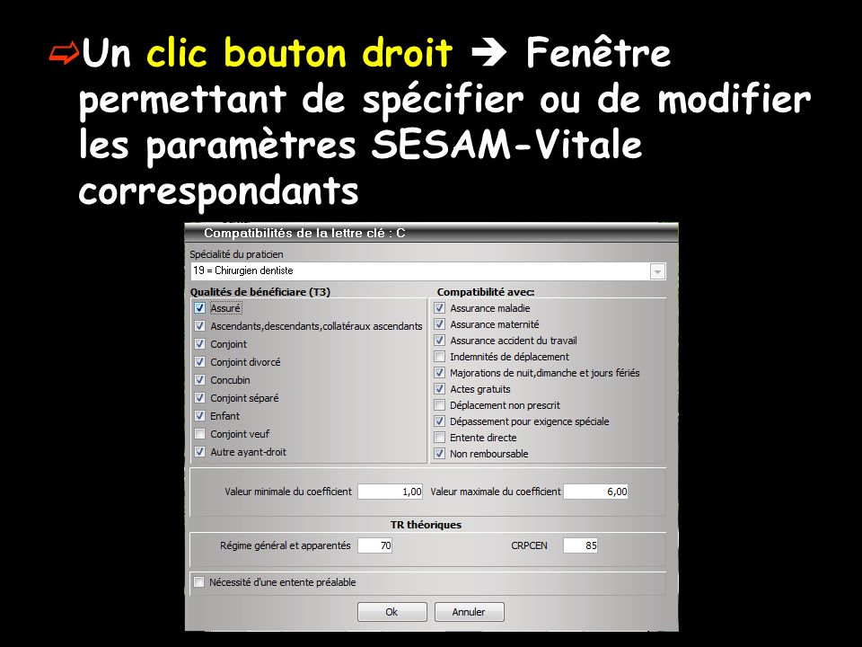 Un clic bouton droit  Fenêtre permettant de spécifier ou de modifier les paramètres SESAM-Vitale correspondants