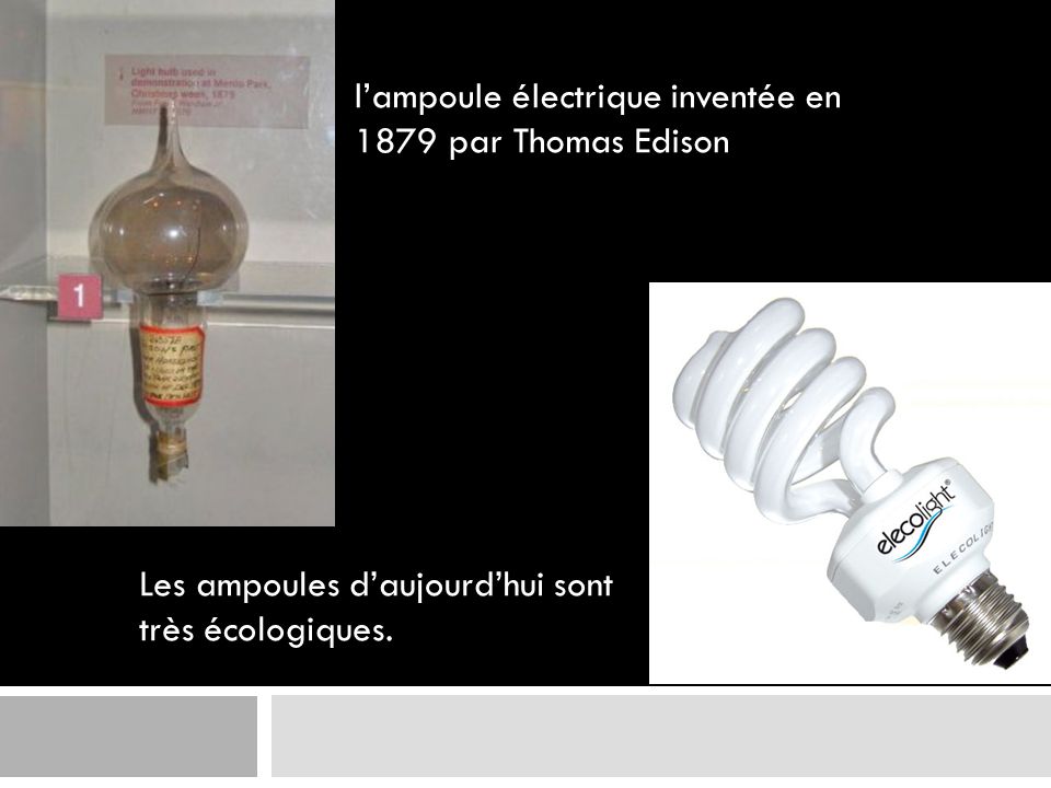 l’ampoule électrique inventée en 1879 par Thomas Edison