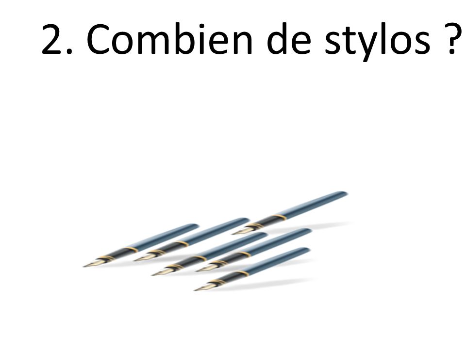 2. Combien de stylos