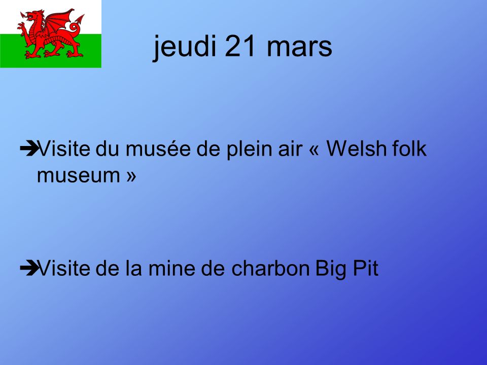 jeudi 21 mars Visite du musée de plein air « Welsh folk museum »