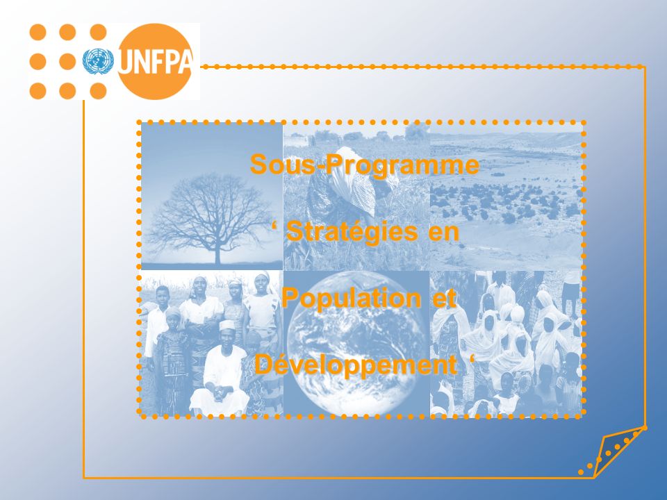 Sous-Programme ‘ Stratégies en Population et Développement ‘