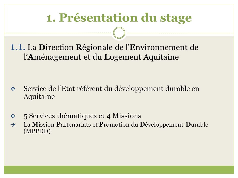 1. Présentation du stage 1.1. La Direction Régionale de l’Environnement de l’Aménagement et du Logement Aquitaine.