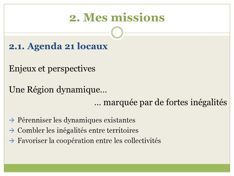 2. Mes missions 2.1. Agenda 21 locaux Enjeux et perspectives