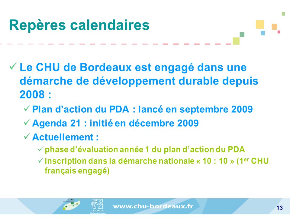 Repères calendaires Le CHU de Bordeaux est engagé dans une démarche de développement durable depuis 2008 :