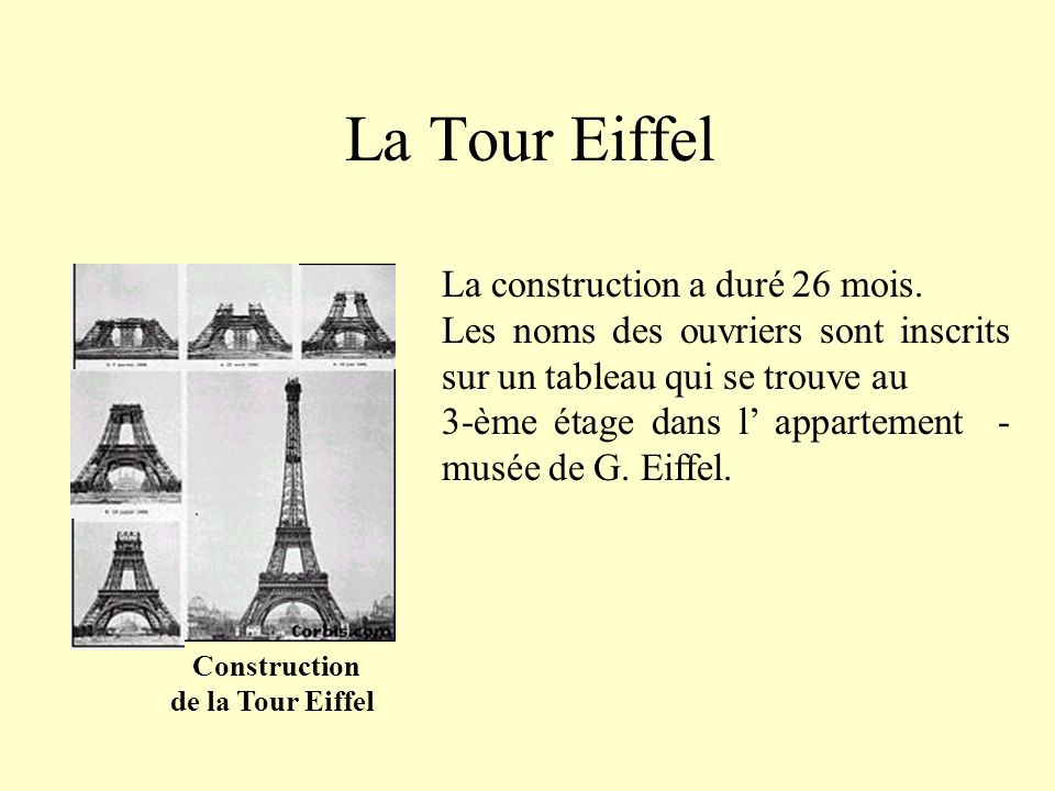 La Tour Eiffel La construction a duré 26 mois.