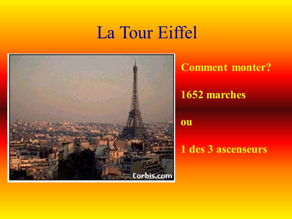 La Tour Eiffel Comment monter 1652 marches ou 1 des 3 ascenseurs