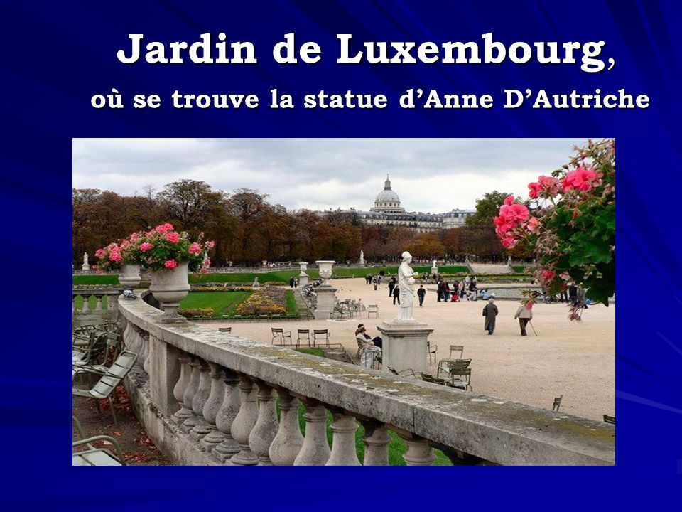 Jardin de Luxembourg, où se trouve la statue d’Anne D’Autriche