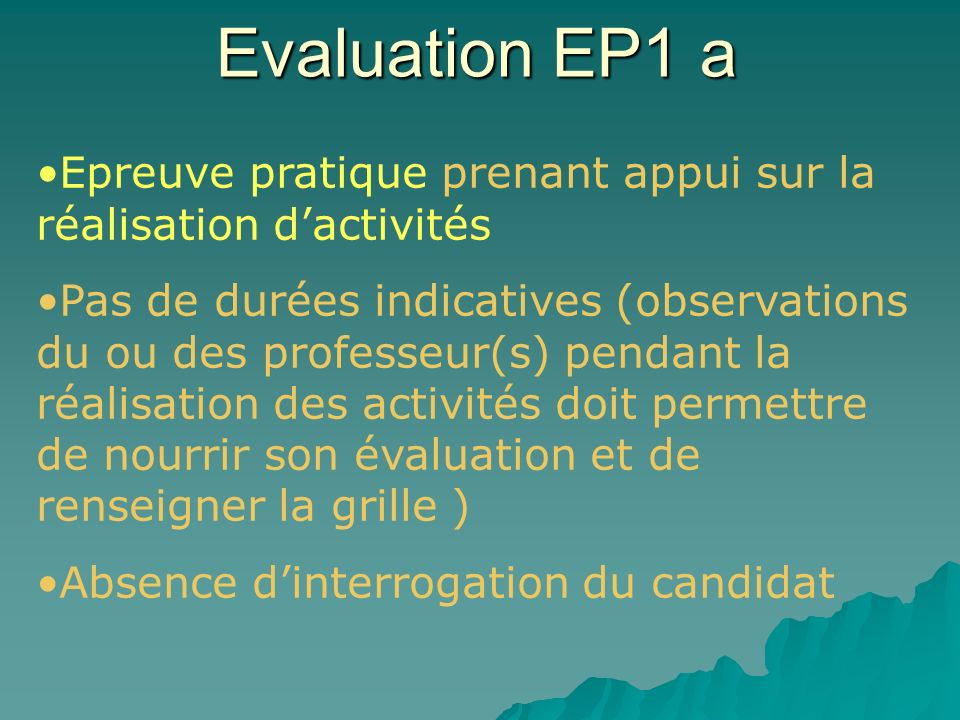 Evaluation EP1 a Epreuve pratique prenant appui sur la réalisation d’activités.