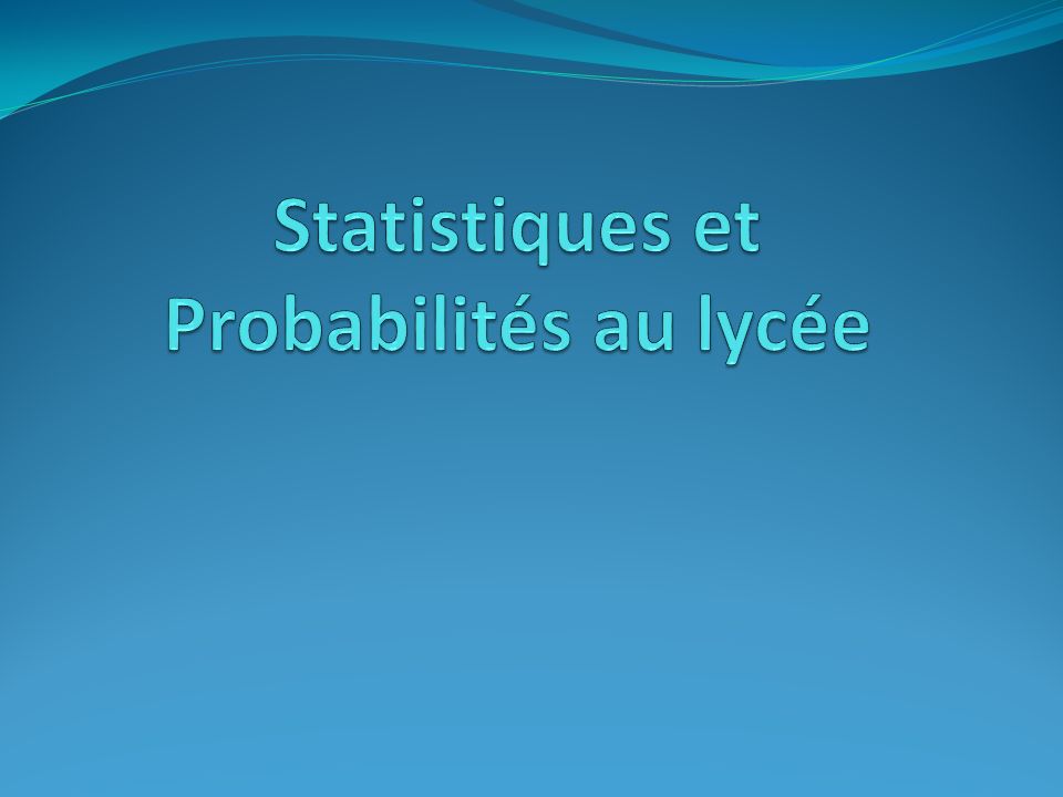 Statistiques et Probabilités au lycée