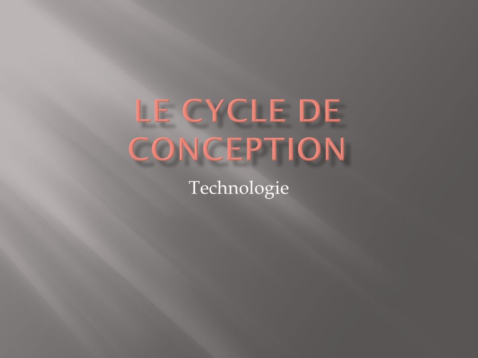 Le cycle de conception Technologie