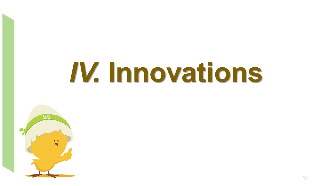 IV. Innovations