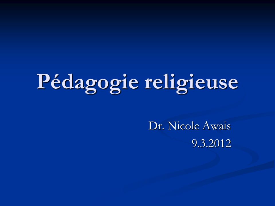 Pédagogie religieuse Dr. Nicole Awais