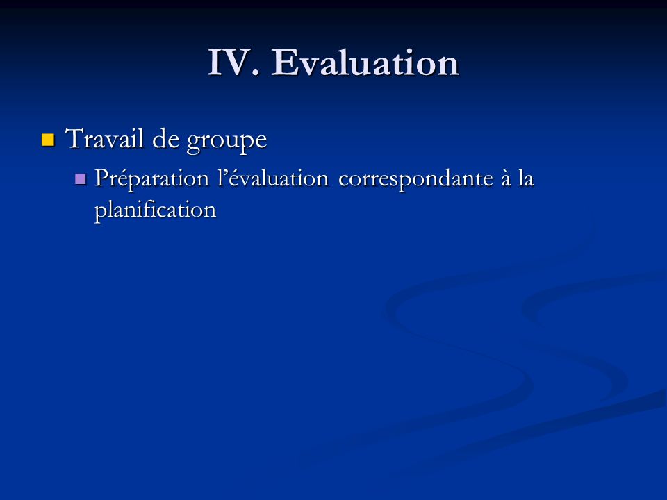 IV. Evaluation Travail de groupe