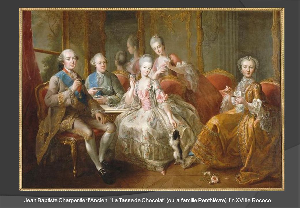 Jean Baptiste Charpentier l Ancien La Tasse de Chocolat (ou la famille Penthièvre) fin XVIIIe Rococo