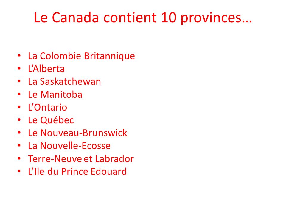 Le Canada contient 10 provinces…