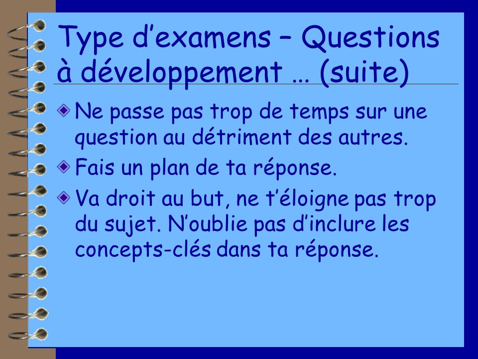 Type d’examens – Questions à développement … (suite)