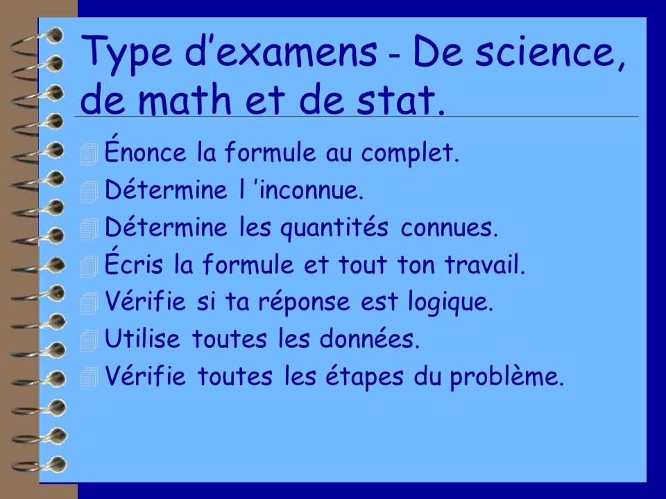 Type d’examens - De science, de math et de stat.