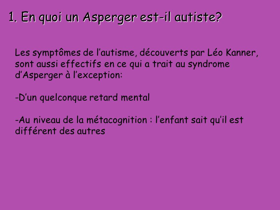 1. En quoi un Asperger est-il autiste