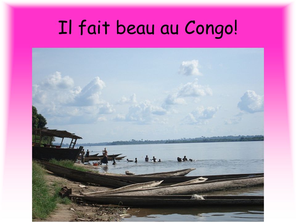 Il fait beau au Congo!