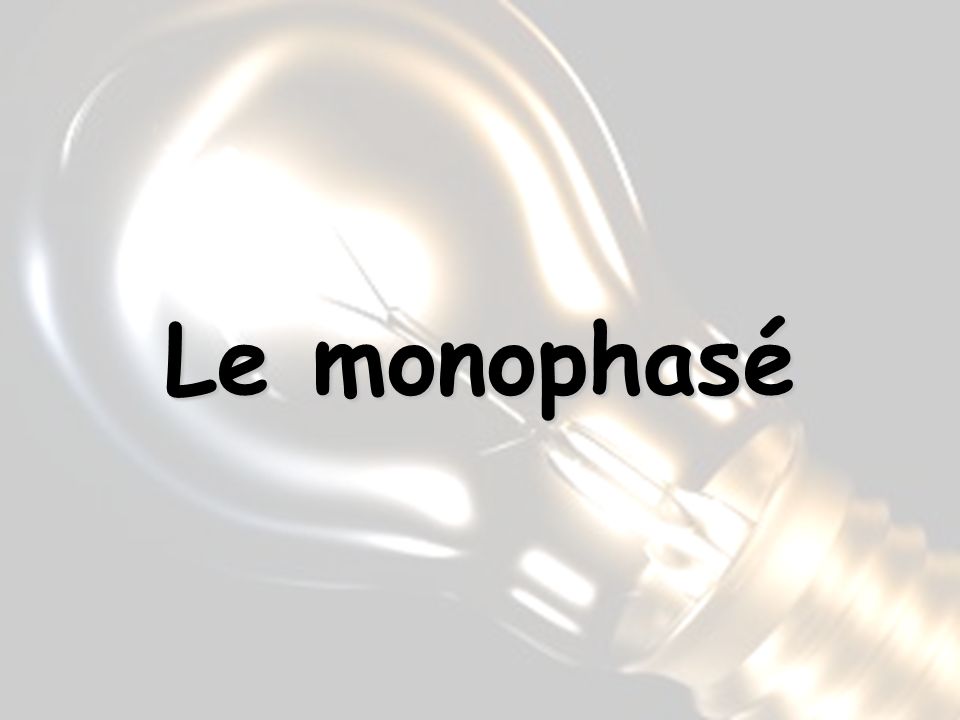 Le monophasé