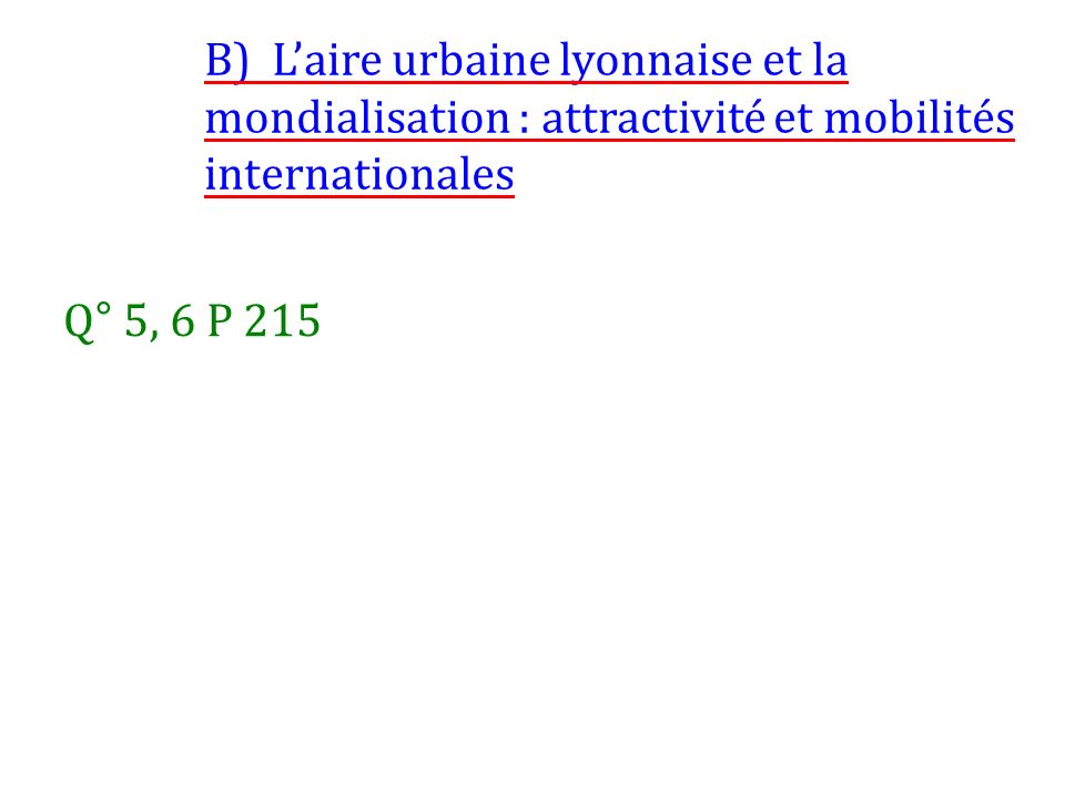 B) L’aire urbaine lyonnaise et la mondialisation : attractivité et mobilités internationales