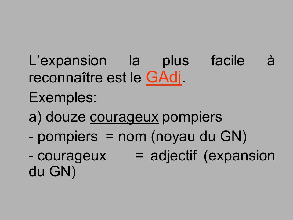 L’expansion la plus facile à reconnaître est le GAdj.
