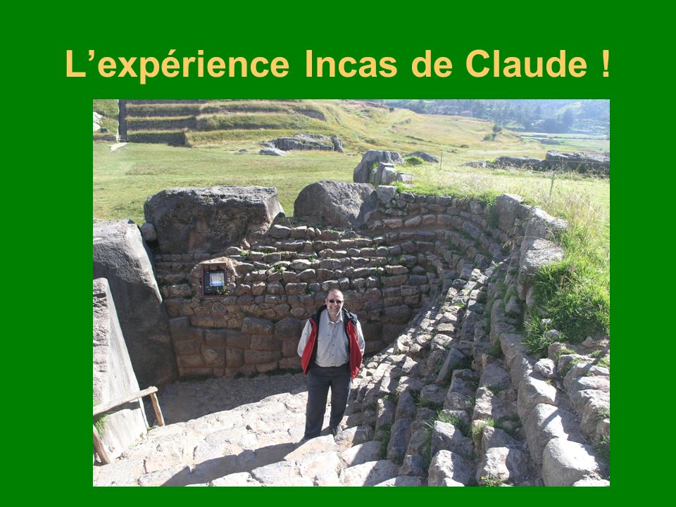 L’expérience Incas de Claude !