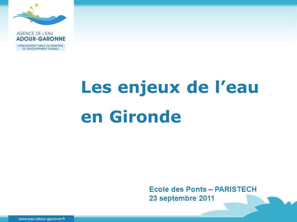 Les enjeux de l’eau en Gironde Ecole des Ponts – PARISTECH