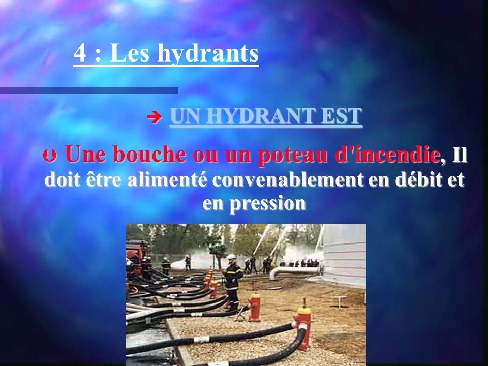 4 : Les hydrants UN HYDRANT EST.