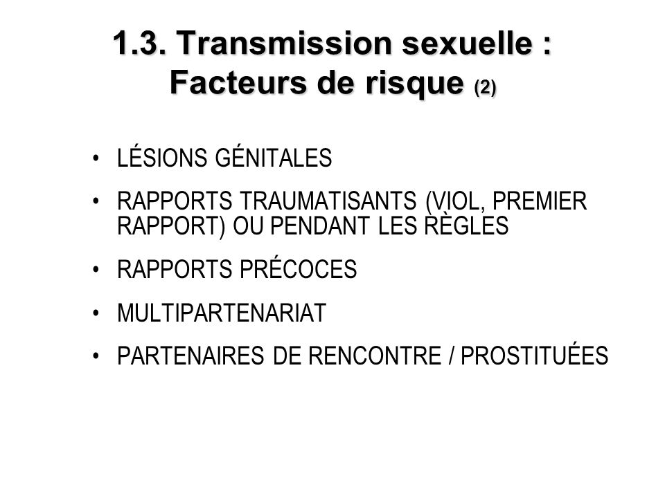 1.3. Transmission sexuelle : Facteurs de risque (2)