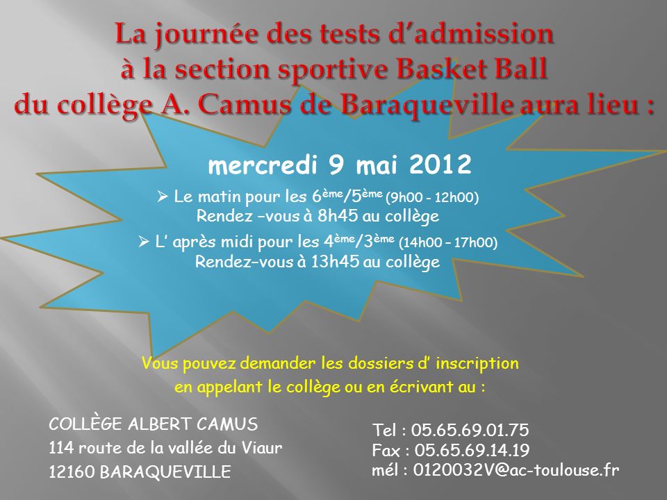 La journée des tests d’admission à la section sportive Basket Ball du collège A. Camus de Baraqueville aura lieu :