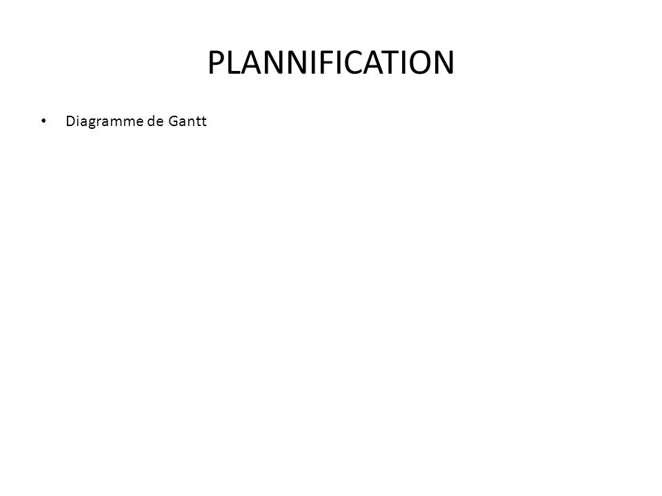 PLANNIFICATION Diagramme de Gantt