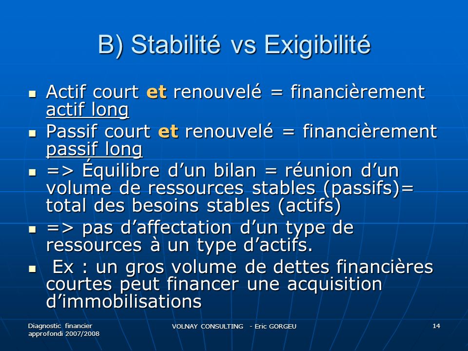 B) Stabilité vs Exigibilité