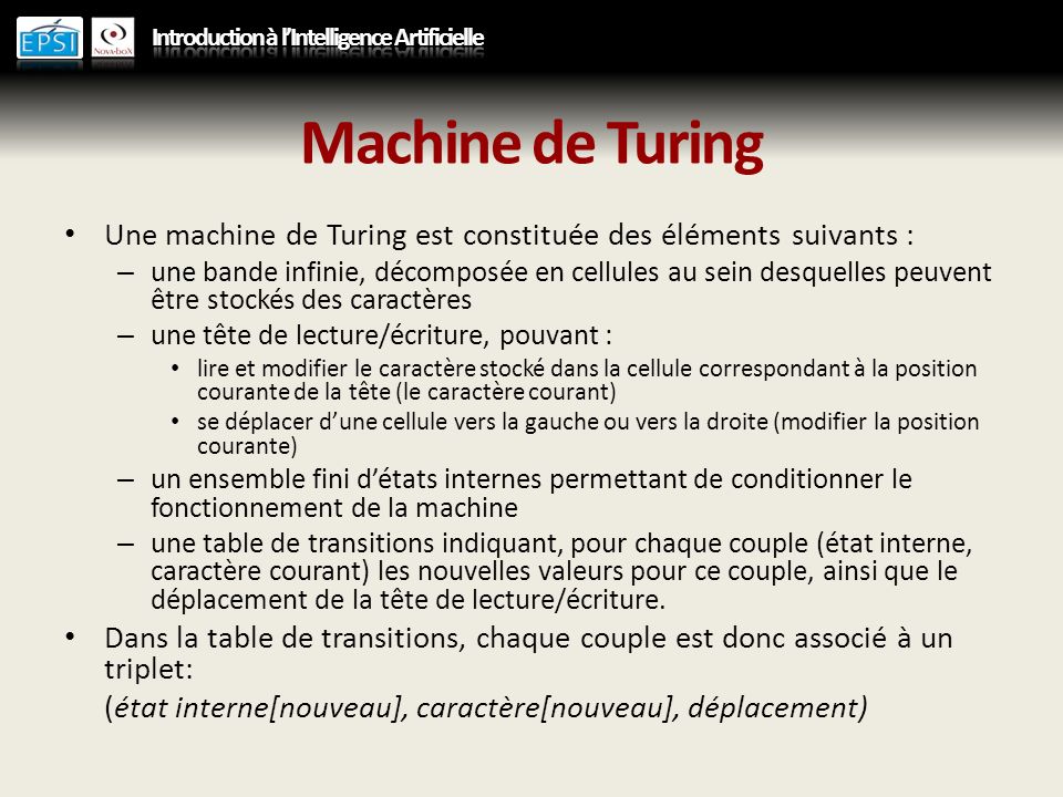 Machine de Turing Une machine de Turing est constituée des éléments suivants :
