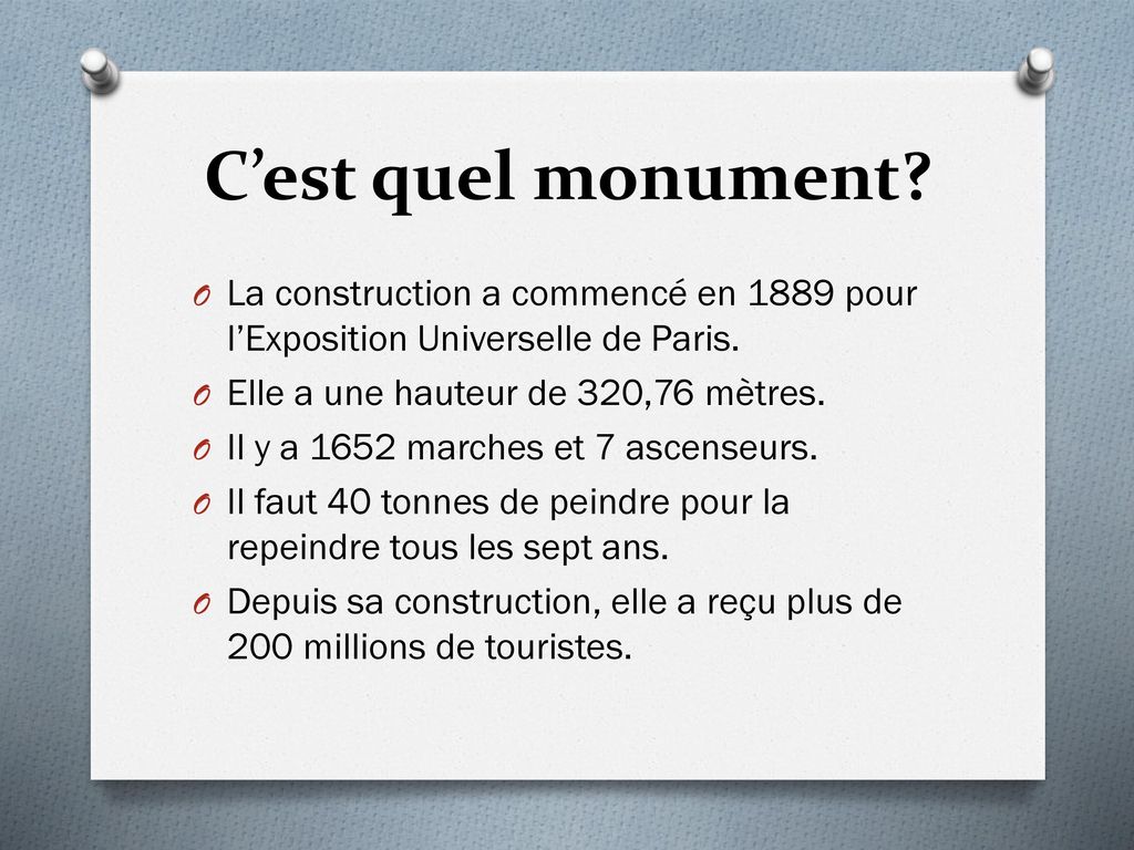 C’est quel monument La construction a commencé en 1889 pour l’Exposition Universelle de Paris. Elle a une hauteur de 320,76 mètres.